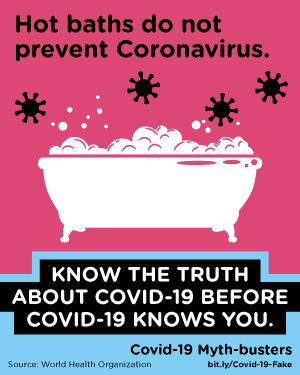 Hot baths do not prevent Coronavirus.